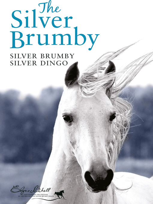 Title details for Silver Brumby, Silver Dingo by Elyne Mitchell - Available